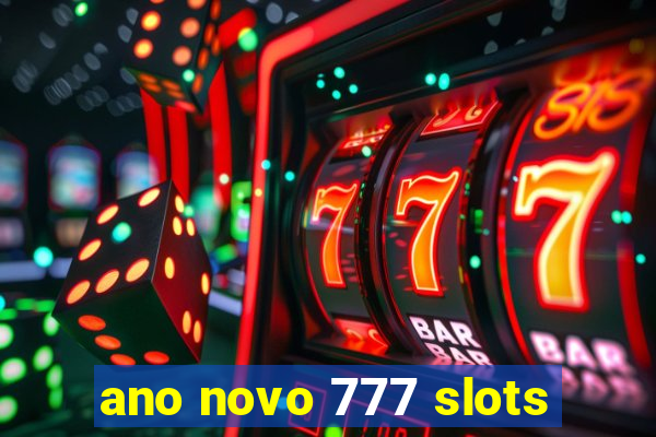 ano novo 777 slots